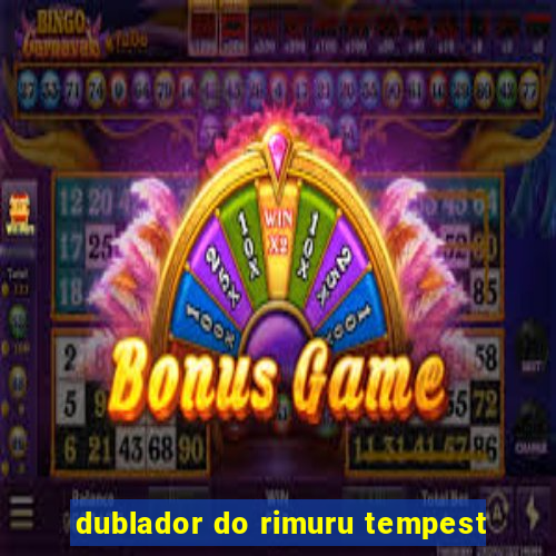 dublador do rimuru tempest